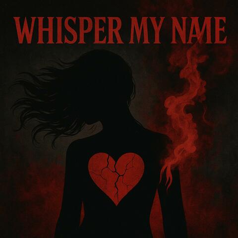 Whisper my name