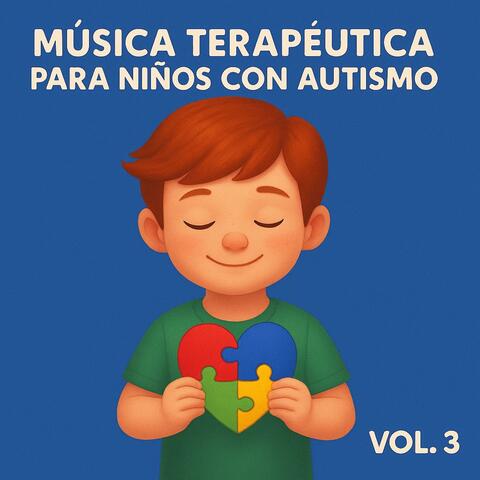 Música Terapéutica para Niños con Autismo, Vol. 3