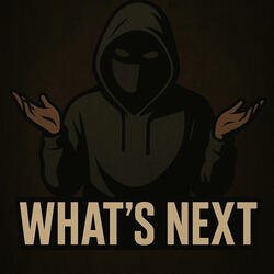 What's Next?