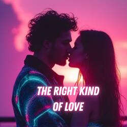The Right Kind of Love
