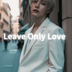 Leave Only Love