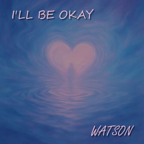 I'll Be Okay