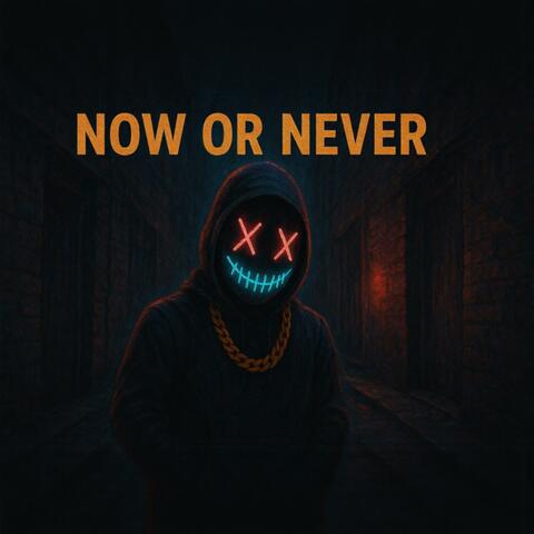 Now Or Never