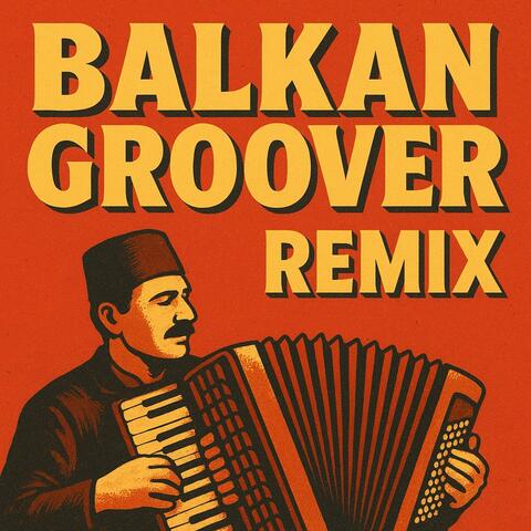 Balkan Groover (T challabeatz rmx)
