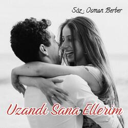 UZANDI SANA ELLERİM