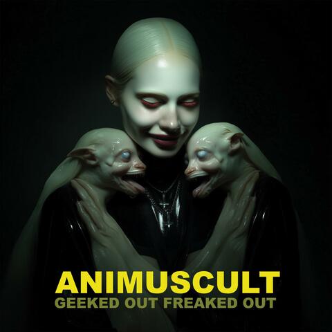 GEEKED OUT FREAKED OUT