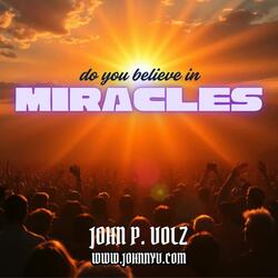 Do You Believe in Miracles