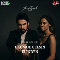 Ölümde Gelsin Elinden (feat. Yusuf Eynallı)