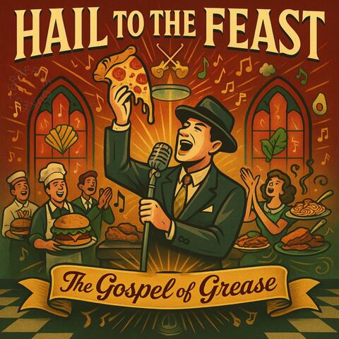 Hail To The Feast (The Gospel Of Grease)
