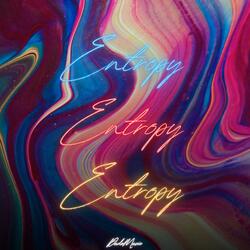 Entropy (Slowed+Reverb)