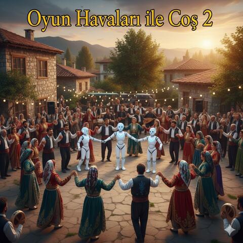 Oyun Havaları ile Coş 2