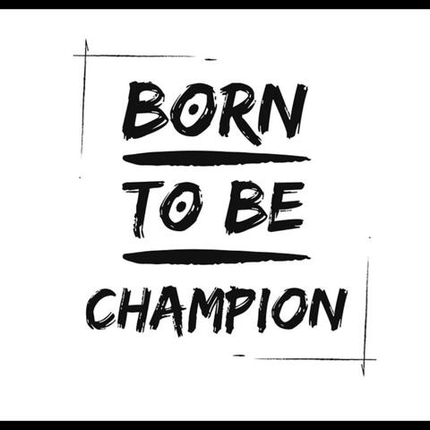 Champz Born a Champ
