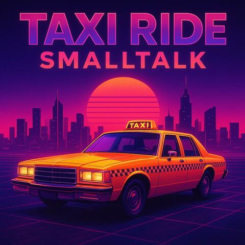 Taxi Ride Smalltalk