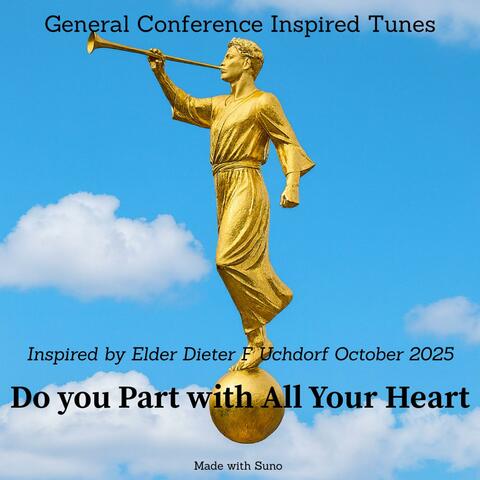 Elder Uchtdorf - Do Your Part with All Your Part - Oct 2025