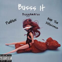 Busss It (feat. Puablo15 & Blak Tha Difference)