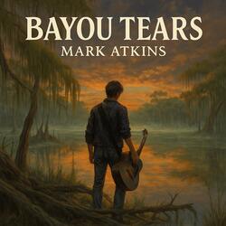 BAYOU TEARS