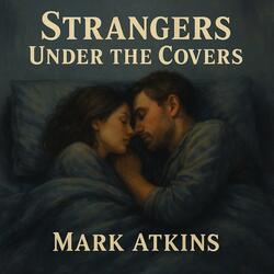 STRANGERS UNDER THE COVERS
