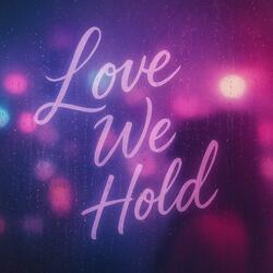 Love We Hold (come here baby)