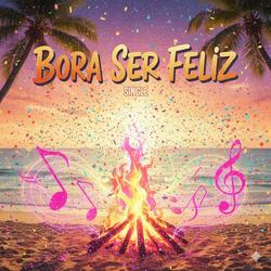 Bora Ser Feliz