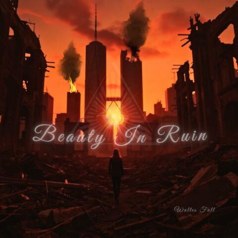 Beauty In Ruin