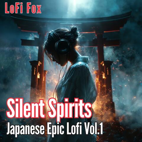 Silent Spirits – Japanese Epic Lofi Vol.1