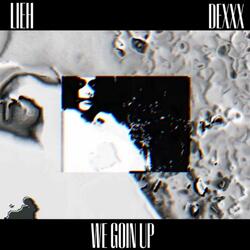 we goin' up (feat. DEXXX)