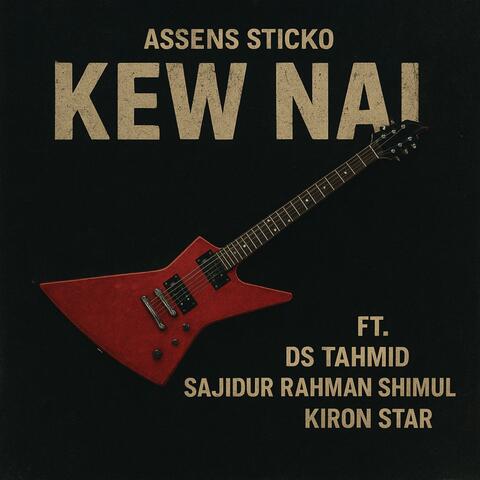 Kew Nai (feat. DS Tahmid, Sajidur Rahman Shimul & Kiron Star)