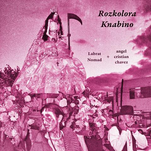 Rozkolora Knabino (feat. Angel Cristian Chavez)