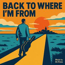 Back to Where I’m From