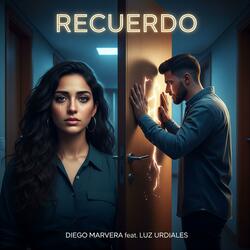 Recuerdo (feat. Diego Marvera & Luz Urdiales)