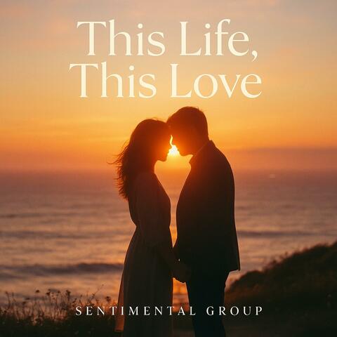 This life, This love