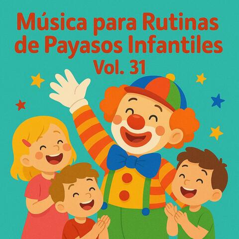 Música para Rutinas de Payasos Infantiles Vol. 31