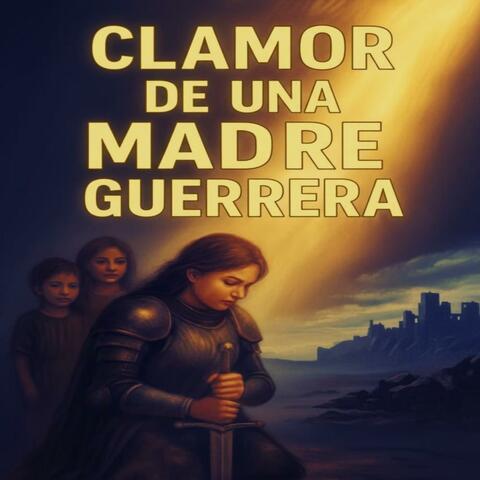 Clamor de una Madre Guerrera (#MúsicaGospel #MúsicaCristiana)