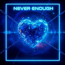 Never Enough