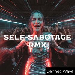 SELF-SABOTAGE  (RMX)