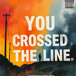 You crossed the line