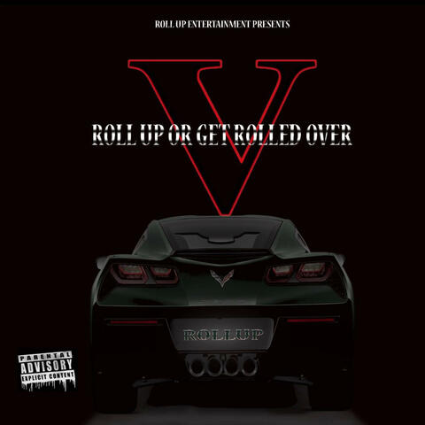 ROLL UP OR GET ROLLED OVER 5