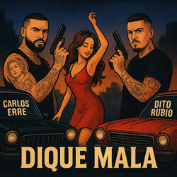 Dique Mala (feat. Carlos Erre)