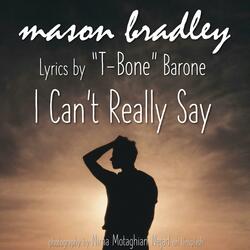I Can't Really Say (feat. T-Bone Barone)