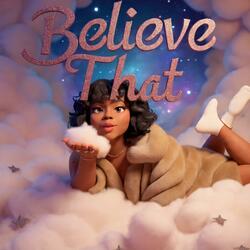 Believe That (feat. Numbaz Bin Lit)
