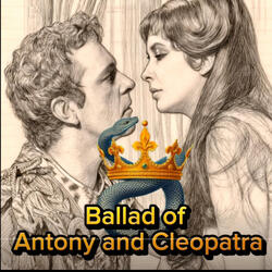 Ballad of Antony and Cleopatta