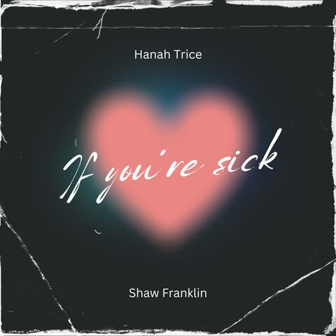 If You're Sick (feat. Shaw Franklin)