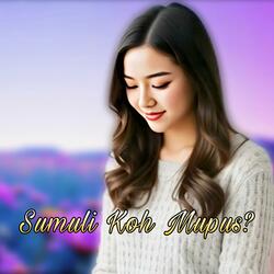 Sumuli Koh Mupus?