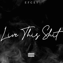 Live This Shit (Live)