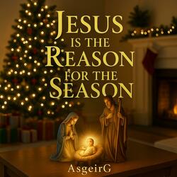 Jesus is the Reason for the Season