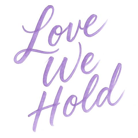 Love We Hold