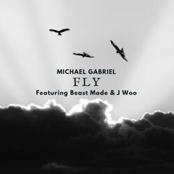 Michael Gabriel - Fly (feat. Beast Mode & J Woo)