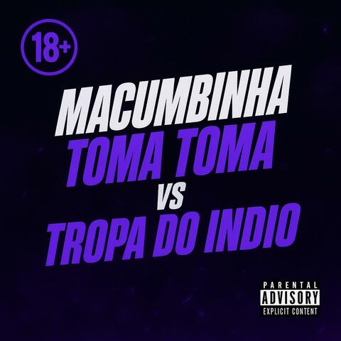 MACUMBINHA TOMA TOMA vs TROPA DO INDIO (feat. Cauã Alexandre)