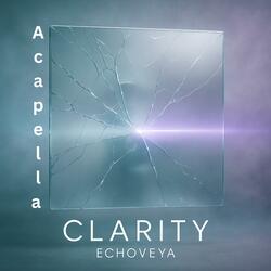 Clarity (Acapella)