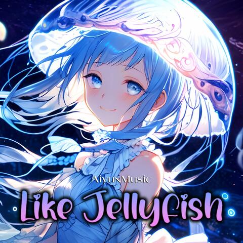 Like Jellyfish (Remake)